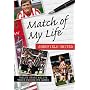 Match of My Life - Sheffield United: Twelve Stars Relive Their Favourite Games (Match of My Life)