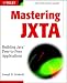 Mastering JXTA: Building Java Peer-to-Peer Applications