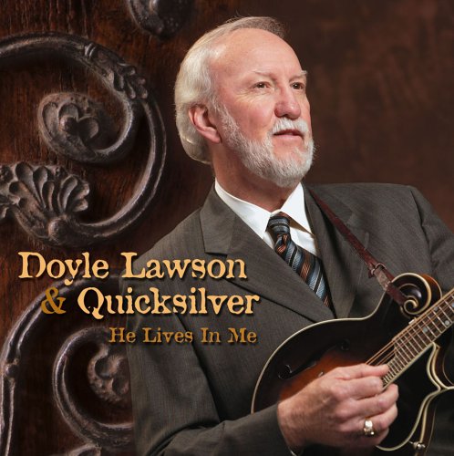 Doyle Lawson & Quicksilver - He Lives in Me - Zortam Music
