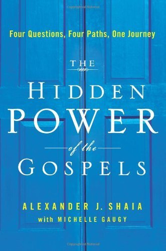 The Hidden Power of the Gospels: Four Questions, Four Paths, One Journey Hardcover February 2, 2010