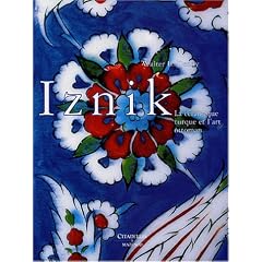 Iznik : La c�ramique turque et l'art ottoman