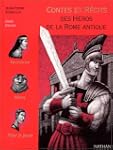 Contes et r�cits des h�ros de la Rome...