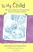 Search : To My Child: We May No Longer Live in the Same House, but You're Always in My Heart : A Collection of Poems (Teens & Young Adults) (Teens & Young Adults)