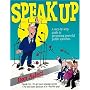 Speak Up: A Step-By-Step Guide to Presenting Powerful Public Speeches