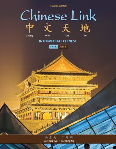 Chinese Link: Intermediate Chinese - Level 2 Part 1 (2nd Edition) Chinese Link: Intermediate Chinese - Level 2 Part 1 (2nd Edition)