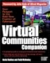 Virtual Communities Companion: Everything You Need to Know about Online Communities