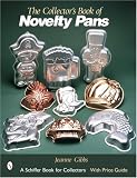 The Collector's Book of Novelty Pans (Schiffer Book for Collectors)