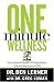 One Minute Wellness: The Natural Health & Happiness System That Never Fails