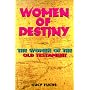 Women of Destiny: The Women in the Old Testament
