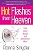 Hot Flashes from Heaven: Help When Midlife and Menopause Meet