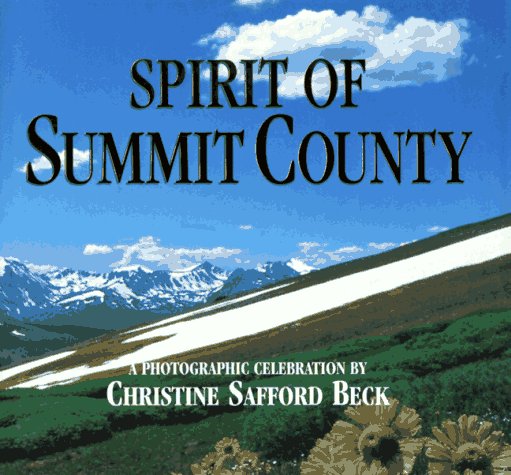 spirit of summit county colorado a photographic celebration