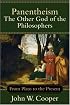 Panentheism: The Other God of the Philosophers--From Plato to the Present