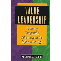 Value Leadership: Winning Competitive Advantage in the Information Age