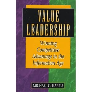 Value Leadership: Winning Competitive Advantage in the Information Age