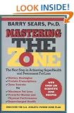 Mastering the Zone: The Next Step in Achieving Super Health and Permanent Fat Loss: The Art of Achieving Superhealth and Permanent Fat Loss