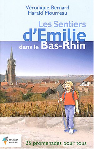 City Travel Guides Discounted  Used : Les sentiers d'Emilie dans le Bas-Rhin : 25 promenades très faciles