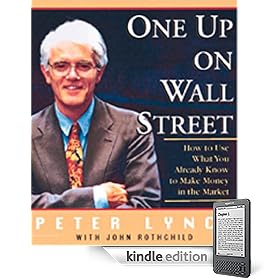 One Up On Wall Street: How To Use What You Already Know To Make Money In The Market (Miniature Edition) (Kindle Edition)