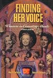 Finding Her Voice: Women in Country Music, 1800-2000