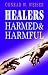 Healers, Harmed and Harmful