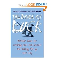 The Book of Luck - Brilliant Ideas for Creating Your Own Success and Making Life Go Your Way