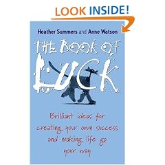The Book of Luck - Brilliant Ideas for Creating Your Own Success and Making Life Go Your Way