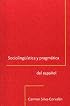 Sociolinguistica Y Pragmatica Del Espanol (Georgetown Studies in Spanish Linguistics)