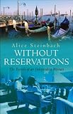 Without Reservations: The Travels of an Independent Woman