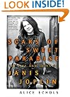 Scars of Sweet Paradise: The Life and Times of Janis Joplin