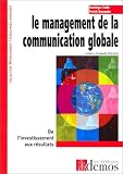 Revue Les Editions Demos  / Le management de la communication globale : De l'investissement aux résultats
