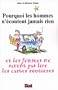 Pourquoi les hommes n'�coutent jamais rien et pourquoi les femmes ne savent pas lire les cartes routi�res ?
