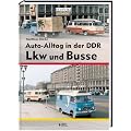Auto-Alltag in der DDR: LKW und Busse