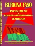 Burkina Faso Business & Investment Opportunities Yearbook
