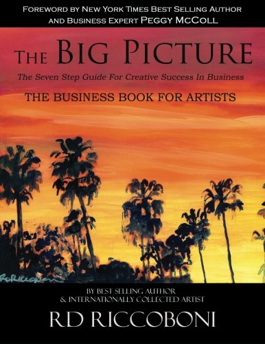 the big picture the seven step guide for creative success in business volume 1