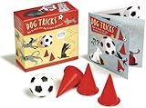 Dog Tricks: How to Teach Your Dog to Dance and Dazzle