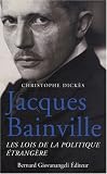 Jacques Bainville : Les lois de la politique étrangère
