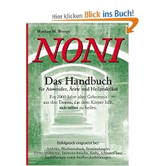 NONI "Das Handbuch f�r Anwender, �rzte und Heilpraktiker" (Book on Demand)