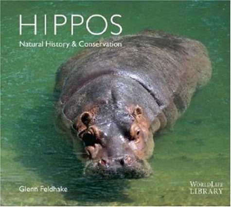 Hippos: Natural History & Conservation (Worldlife Library)