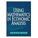Using Mathematics in Economic Analysis