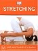 Stretching Deck: 52 Safe Ways to Keep Fit and Supple (DK Decks)