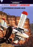 Tanguy et Laverdure L\'intégrale, Tome 7 : La mystérieuse escadrille Delta