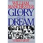 The Glory and the Dream by William Manchester