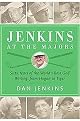 Jenkins at the Majors (Sixty Years of the World's Best Golf Writing From Hogan to Tiger) (Hardcover)