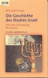 Die Geschichte des Staates Israel - Von der Gr&uuml;ndung bis heute - Ein Nes Ammim Buch - 