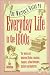 Everyday Life in the 1800s: A Guide for Writers, Students & Historians (Writer's Guides to Everyday Life)
