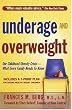 Underage and Overweight: America's Childhood Obesity Epidemic: What Every Family Needs to Know