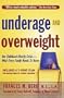 Underage and Overweight: America's Childhood Obesity Epidemic: What Every Family Needs to Know