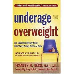 Underage and Overweight: America's Childhood Obesity Epidemic: What Every Family Needs to Know