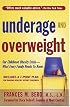 Underage and Overweight: America's Childhood Obesity Epidemic: What Every Family Needs to Know