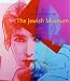 Masterworks of The Jewish Museum (Published in Association with the Jewish Museum, New York) by Maurice Berger, Joan Rosenbaum