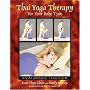 Thai Yoga Therapy for Your Body Type: An Ayurvedic Tradition